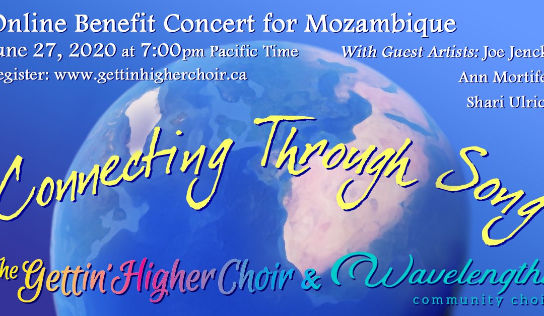 “Connecting Through Song” Online Mozambique Benefit Concert with Wavelengths Choir, Joe Jencks, Ann Mortifee and Shari Ulrich